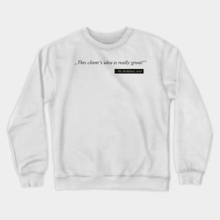 No architect ever Crewneck Sweatshirt